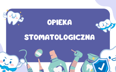 OPIEKA STOMATOLOGICZNA